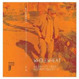 Wholewheat - Holiday City Tapes / Basement Mold EP + 2 mp3