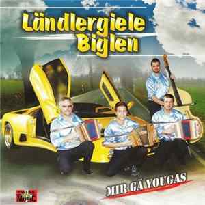 Ländlergiele Biglen - Mir Gä Vougas mp3