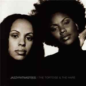 Jazzyfatnastees - The Tortoise & The Hare mp3