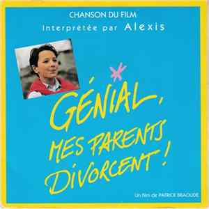 Alexis - Génial, Mes Parents Divorcent ! mp3