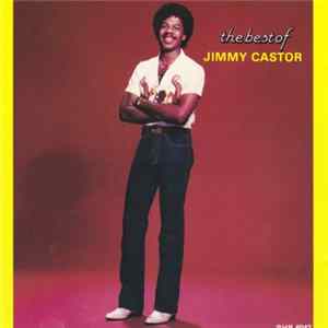 Jimmy Castor - The Best Of Jimmy Castor mp3