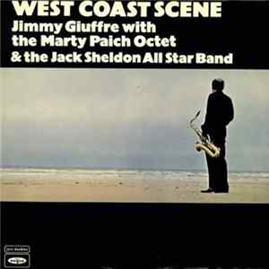 Jimmy Giuffre With The Marty Paich Octet & The Jack Sheldon All Star Band - West Coast Scene mp3