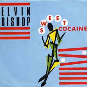 Elvin Bishop - Sweet Cocaine mp3