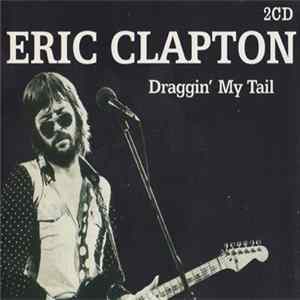 Eric Clapton - Draggin' My Tail mp3