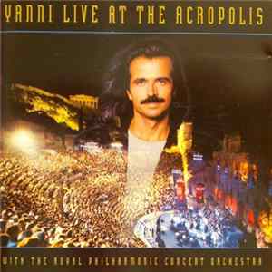 Yanni With The Royal Philharmonic Concert Orchestra - Live At The Acropolis mp3