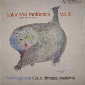 Luciano Perrone E Seus Ritmistas Brasileiros - Batucada Fantástica Vol. 3 (Grand Prix Du Disque) mp3