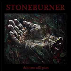Stoneburner - Sickness Will Pass mp3