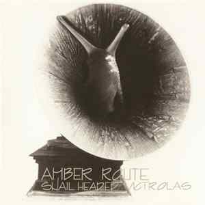 Amber Route - Snail Headed Victrolas mp3