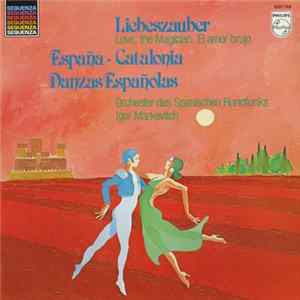 Orchester Des Spanischen Rundfunks, Igor Markevitch - Liebeszauber / España ∙ Catalonia / Danzas Españolas mp3