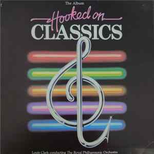 Louis Clark Conducting The Royal Philharmonic Orchestra - Hooked On Classics mp3