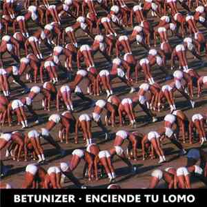 Betunizer - Enciende Tu Lomo mp3