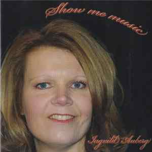 Ingvild Auberg - Show Me Music mp3