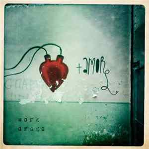 Work Drugs - Amore mp3