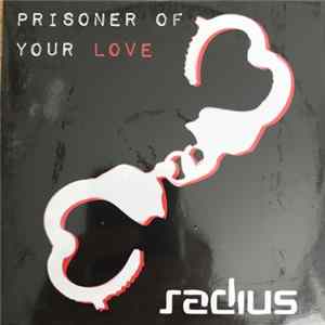 Radius - Prisoner Of Your Love mp3