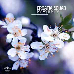 Croatia Squad - Pop Your Pu**y mp3