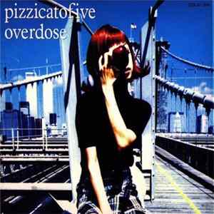 Pizzicato Five - Overdose mp3