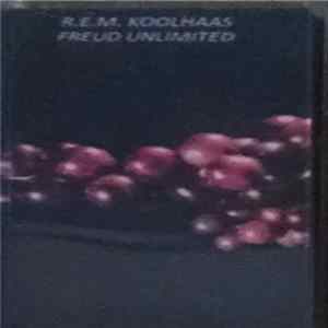 R.E.M. Koolhaas - Freud Unlimited mp3