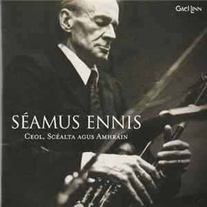 Séamus Ennis - Ceol, Scéalta Agus Amhráin mp3