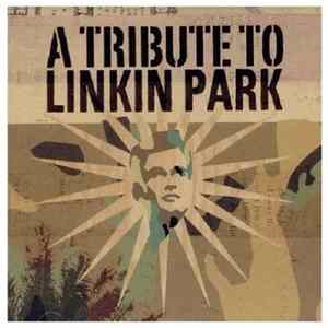 Various - A Tribute To Linkin Park mp3