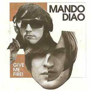 Mando Diao - Give Me Fire! mp3
