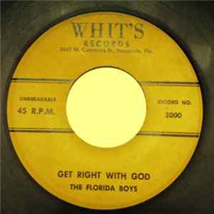 The Florida Boys - Get Right With God / What A Saviour mp3