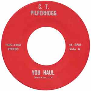 C.T. Pilferhogg - You Haul / Tight Mama mp3