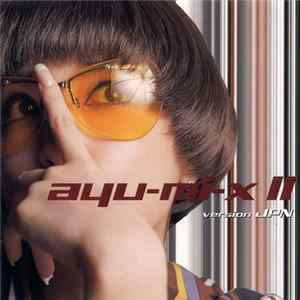 Ayumi Hamasaki - Ayu-mi-x II Version JPN mp3
