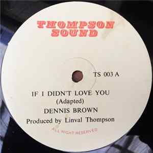 Dennis Brown / Linval Thompson - If I Didn't Love You (Adapted) / Not At Home (Adapted) mp3