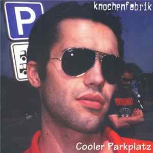 Knochenfabrik - Cooler Parkplatz mp3