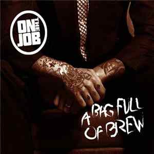 On The Job - A Bag Full Of Brew mp3