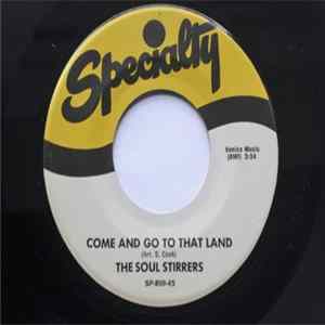 The Soul Stirrers - Come And Go To That Land mp3