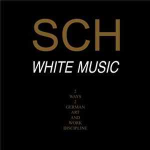 SCH - White Music - 2 Ways 2 German Art & Work Discipline mp3