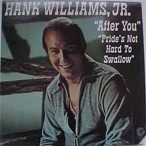 Hank Williams Jr. - After You / Pride's Not Hard To Swallow mp3