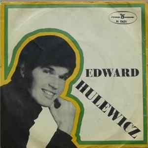 Edward Hulewicz - Nie Pytaj / Za Piękne Słowa / Kochałbym Cię / Zielone Łąki mp3