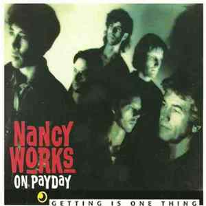 Nancy Works On Payday - Getting Is One Thing mp3
