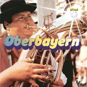 Martl Felbingers Oberlandler Bayernkapelle - Oberbayern mp3