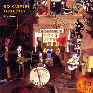 Bo Kaspers Orkester - I Centrum mp3