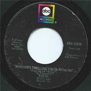 Rufus - Whoever's Thrilling You (Is Killing Me) mp3