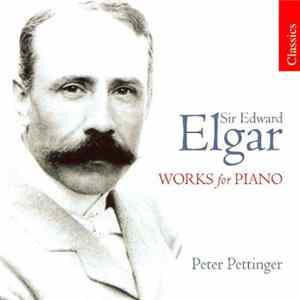 Sir Edward Elgar, Peter Pettinger - Works for Piano mp3