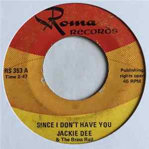 Jackie Dee And The Brass Rail - Since I Don’t Have You mp3