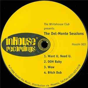 The Whitehouse Club - The Del-Monte Sessions mp3