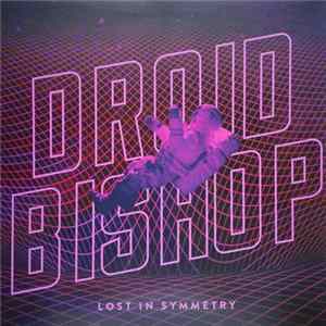 Droid Bishop - Lost In Symmetry mp3