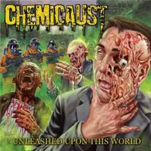 Chemicaust - Unleashed Upon This World mp3