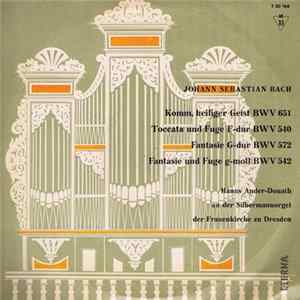 Johann Sebastian Bach, Hanns Ander-Donath - Komm, Heiliger Geist BWV 651 / Toccata Und Fuge F-Dur BWV 540 / Fantasie G-Dur BWV 572 / Fantasie Und Fuge G-Moll BWV 542 - Hanns Ander-Donath An Der Silbermann Orgel Der Frauenkirche Zu Dresden mp3