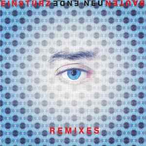 Einstürzende Neubauten - Ende Neu (Remixes) mp3