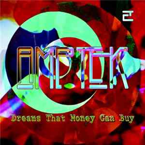Amptek - Dreams That Money Can Buy mp3