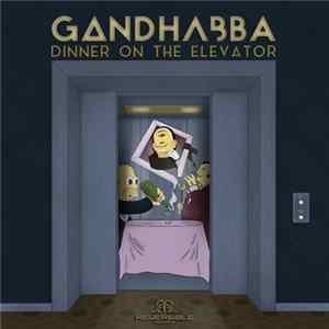 Gandhabba - Dinner On The Elevator mp3