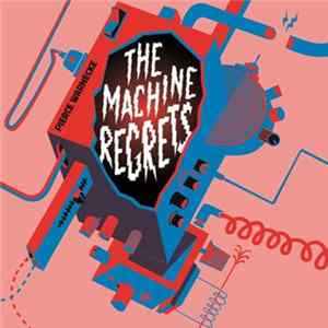 Pierce Warnecke - The Machine Regrets mp3
