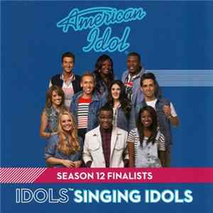Various - American Idol Season 12 Finalists: Idols Singing Idols mp3