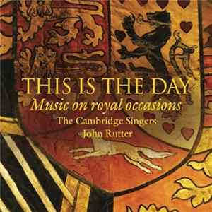 The Cambridge Singers, John Rutter - This Is The Day - Music On Royal Occasions mp3